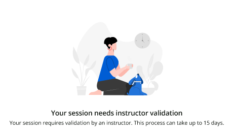 Your session needs instructor validation